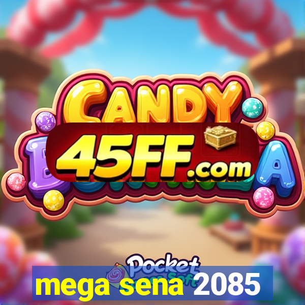 mega sena 2085